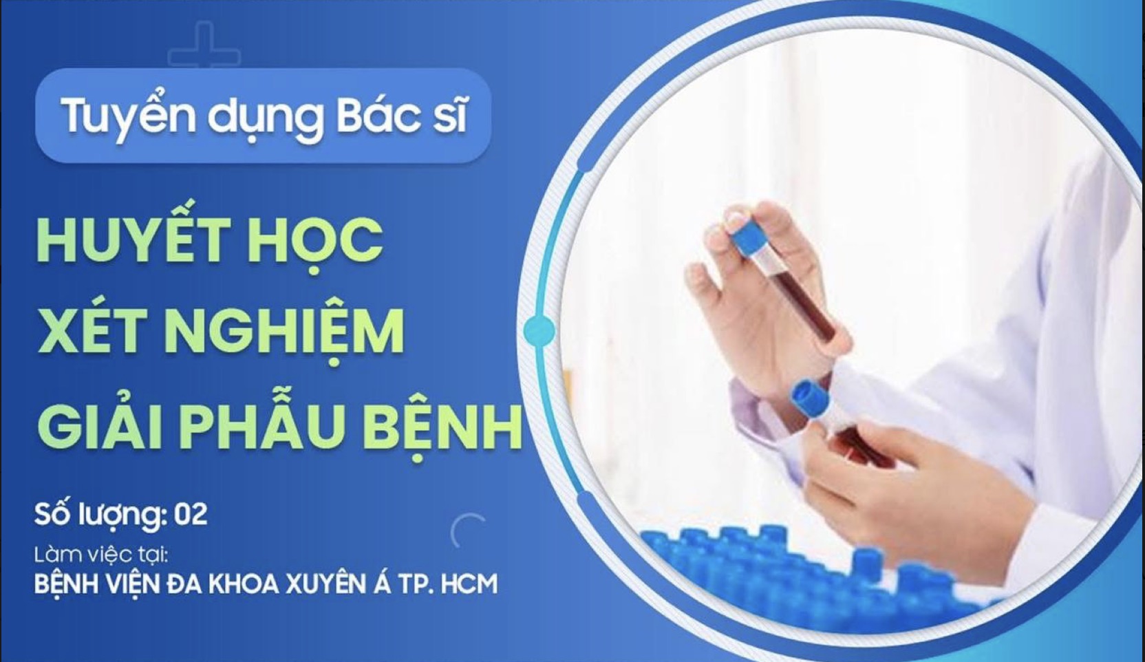 BV Xuyên Á tuyển dụng Bác sĩ Huyết học/ Bác sĩ Xét nghiệm/ Bác sĩ Giải phẫu bệnh - Tháng 4/2026