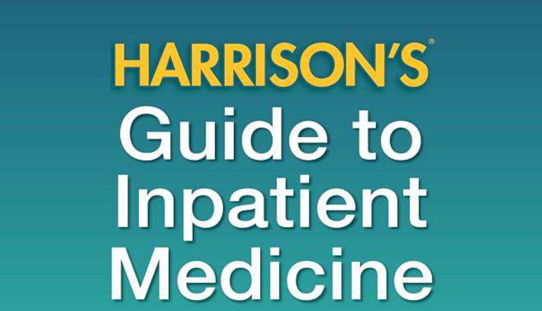 Harrison’s Guide to Inpatient Medicine: Từ kiến thức nội khoa đến quyết định ngay tại giường bệnh
